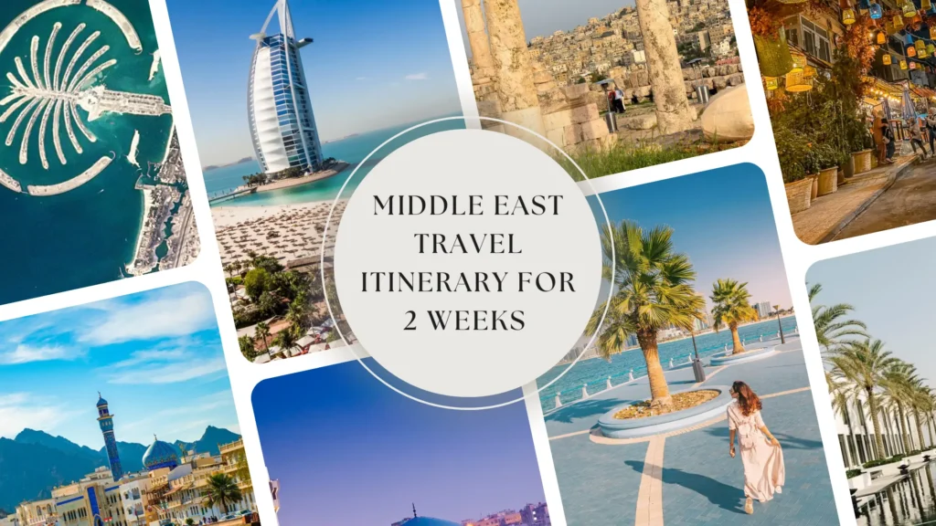 A 2-week Middle East travel itinerary showcasing the region's wonders and cultural diversity.